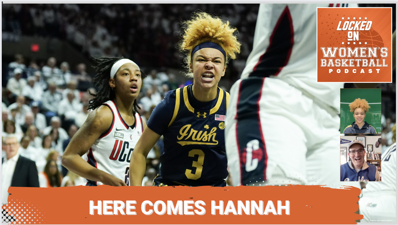 Graphic with a photo of Hannah Hidalgo (3) celebrating during a game against UConn. Text below reads "Here comes Hannah". Locked On Women's Basketball logo at top right, head shots of guest Hannah Hidalgo and host Howard Megdal at lower right.